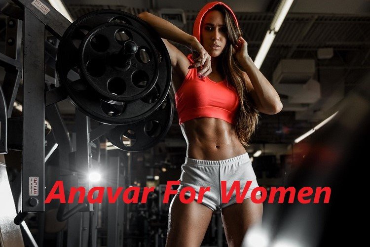 Anavar For Women Anavar For Women
