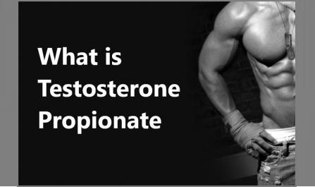 What is Testosterone Propionate?