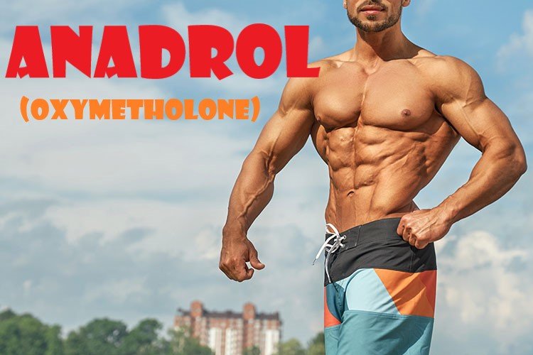 Anadrol – Trusted Anabolic for Both Bodybuilding and Medical Use Body Anadrol – Trusted Anabolic for Both Bodybuilding and Medical Use Body