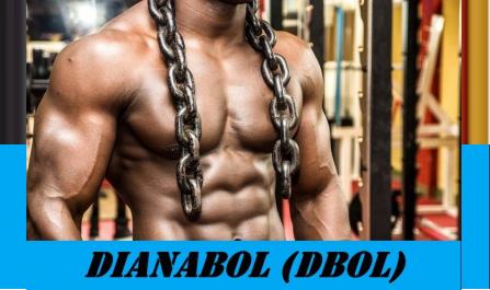 Dianabol or Dbol Offers Effective Anabolic Supports to the Body