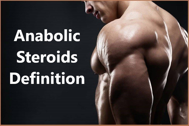 Anabolic Steroids Definition