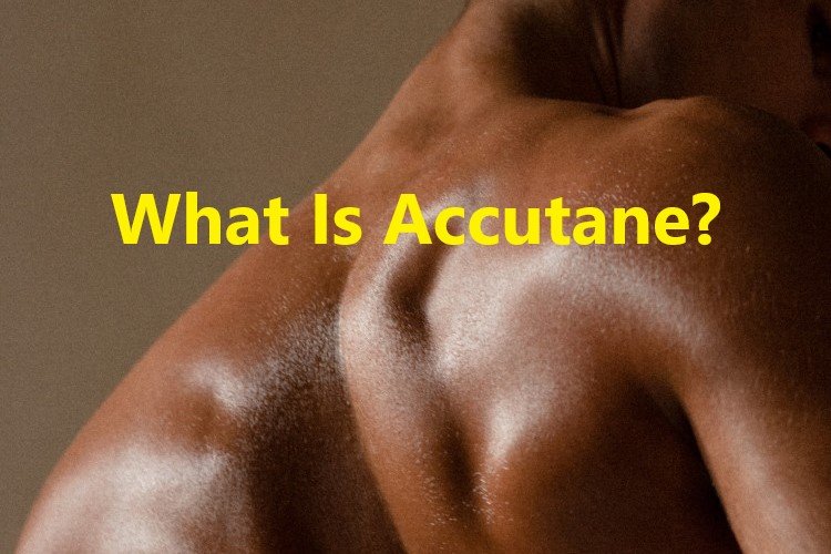 What Is Accutane?