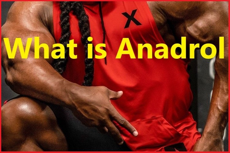 What is Anadrol?
