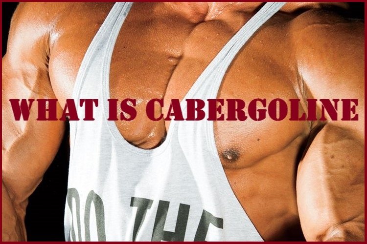 What is Cabergoline