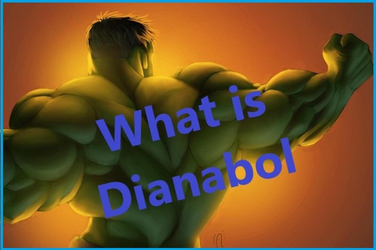 What is Dianabol?